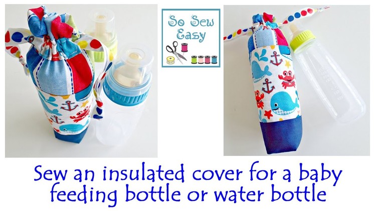 Sew an insulated cover for a baby feeding bottle or water bottle
