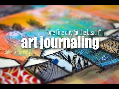 Art journaling "one fine day at the beach"