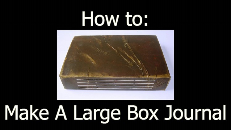 How to Make a Large Box Journal - Recycled Art Journal Project