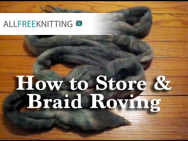 How to Store and Braid Roving