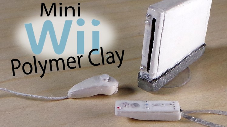 Miniature Wii - Polymer Clay Tutorial