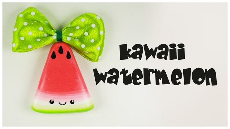 Polymer clay Kawaii Watermelon TUTORIAL