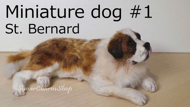 Polymer Clay Tutorial; Dog #1; Saint Bernard - Miniature Dog