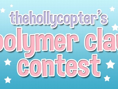 TheHollycopter's Polymer Clay Contest!!!!!! [CLOSED]
