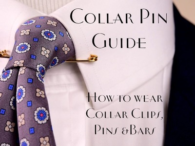 Collar Pin Guide & How to wear Collar Bars and Clips