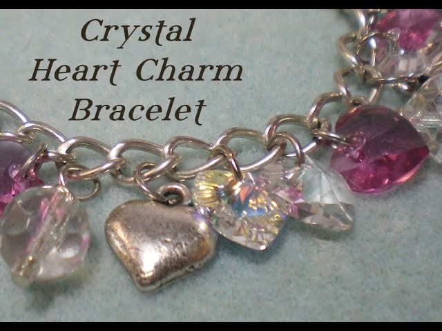 Crystal Heart Charm Bracelet Tutorial