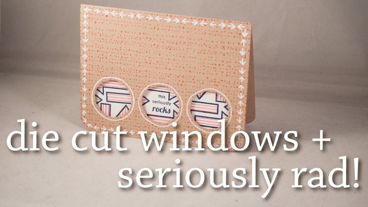Die Cut Window Card + Seriously Rad!