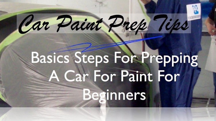 How To Prep Paint - Basic Steps To Prep A Car For Paint Before Spraying