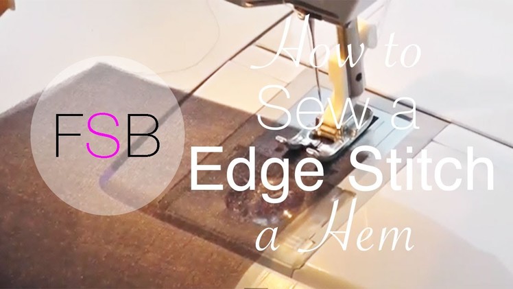 How to Edge Stitch a Hem