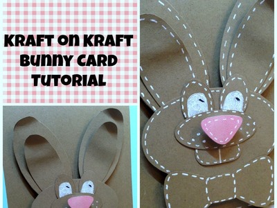 A Kraft on Kraft Bunny Card Tutorial