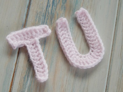(crochet) How To Crochet Letters U, T - Crochet Extras