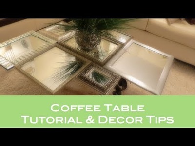 DIY: Coffee Table Tutorial & Decor Tips