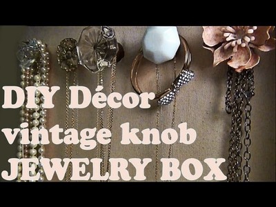 DIY Décor ♥ Vintage Knob Jewelry Box