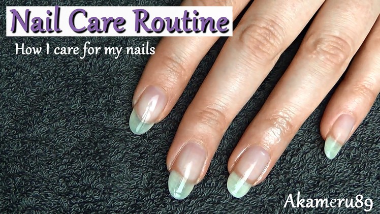 Nail Care Routine - How I grow my nails long