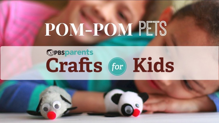 Pom-Pom Pets | Crafts for Kids | PBS Parents