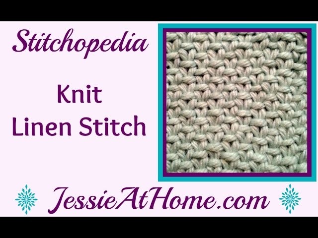 Stitchopedia ~ Knit Linen Stitch