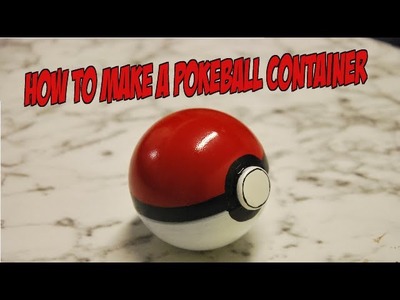 How to make a Pokeball container