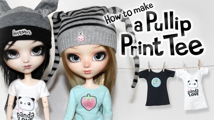 How to Make a Print Tee for your Pullip Doll