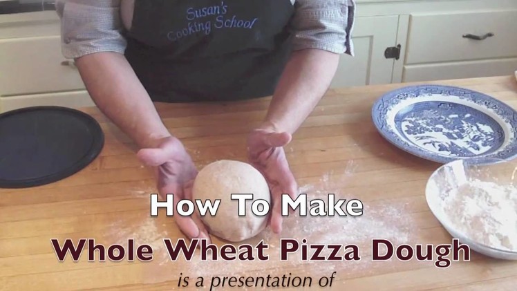 How To Make Whole Wheat Pizza Dough