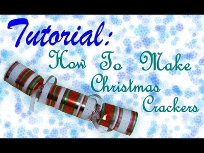 How To Make Your Own Christmas Crackers