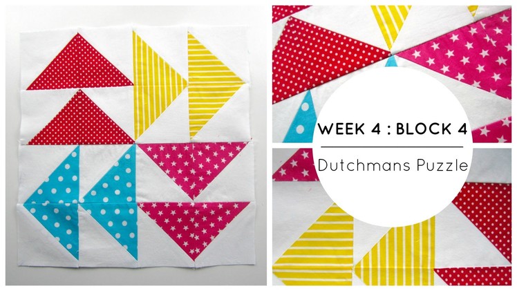 {Quilting} Week 4 : Block 4 - The Dutchmans Puzzle