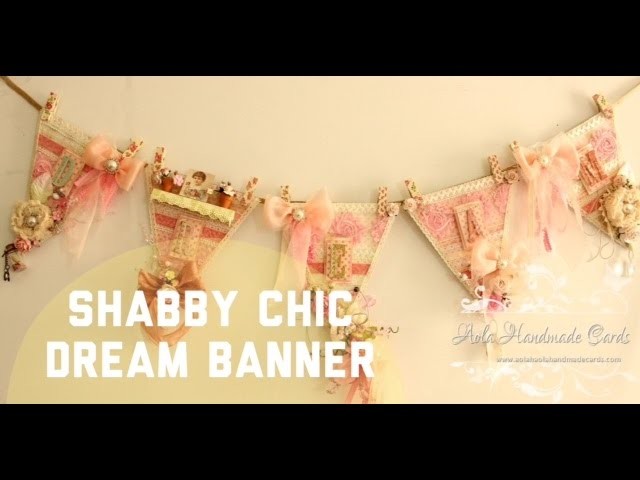 Shabby Chic Altered Dream Banner - May Arts DT round 2 submission