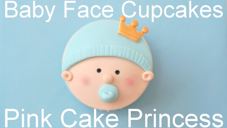 How to Make Baby Shower Cupcakes - Royal Baby Face Cupcakes