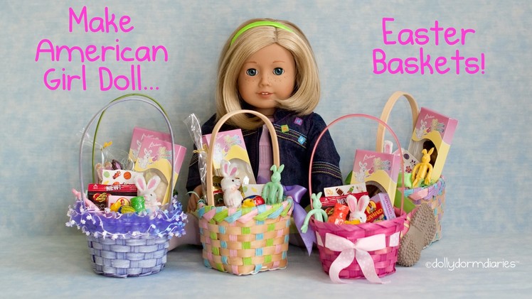 Make American Girl Doll Easter Baskets Video 18 Inch Dolls Doll House