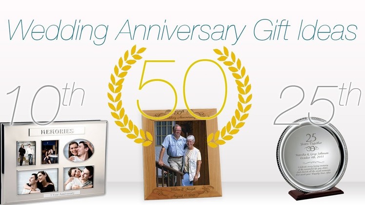 Gift Ideas for Wedding Anniversaries ♥ 1st, 10th, 25th & 50th Anniversary Ideas!