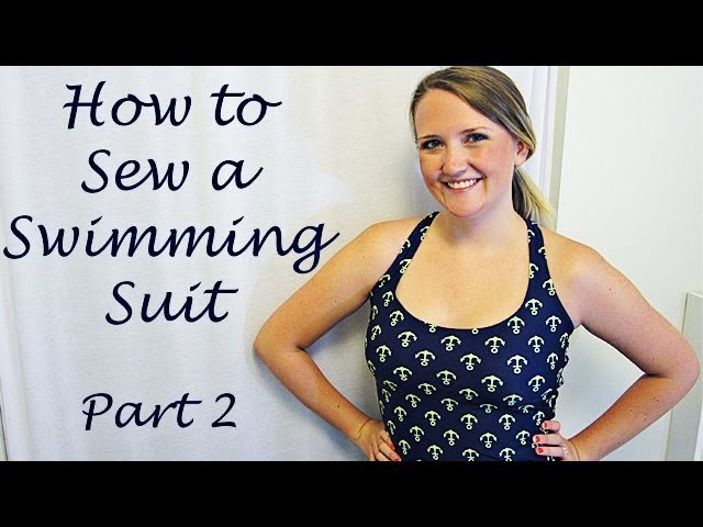 How to EASILY Sew a Swimming Suit - Part 2