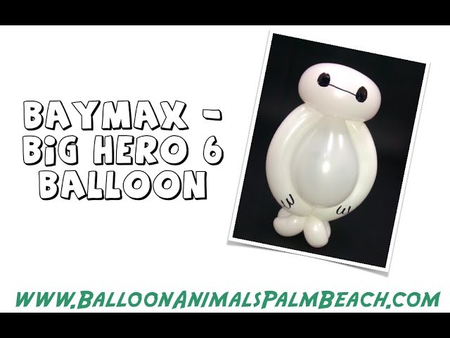 How To Make A Balloon Like Baymax From Big Hero 6