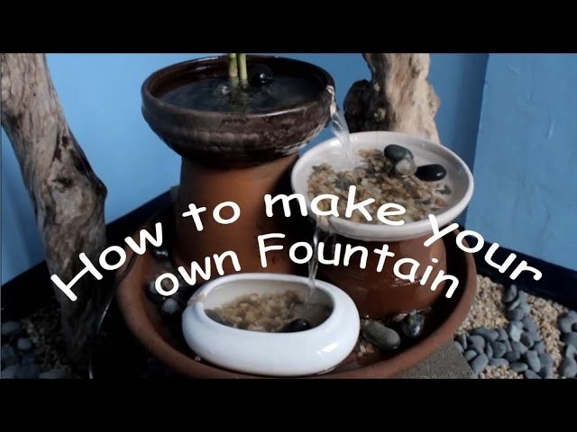 How to make a fountain