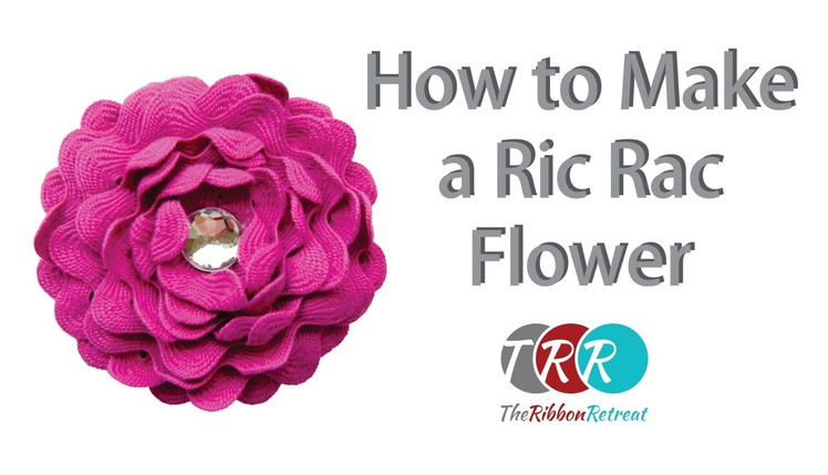 How to Make a Ric Rac Flower - TheRibbonRetreat.com
