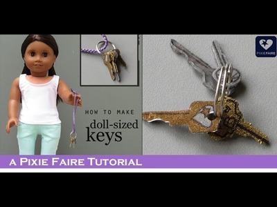 How To Make Tiny Keys For Dolls!