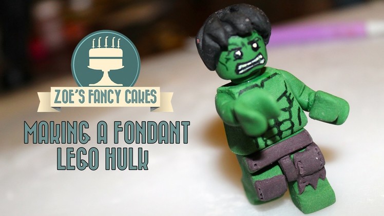 Making a fondant lego hulk How To Tutorial Zoes Fancy Cakes