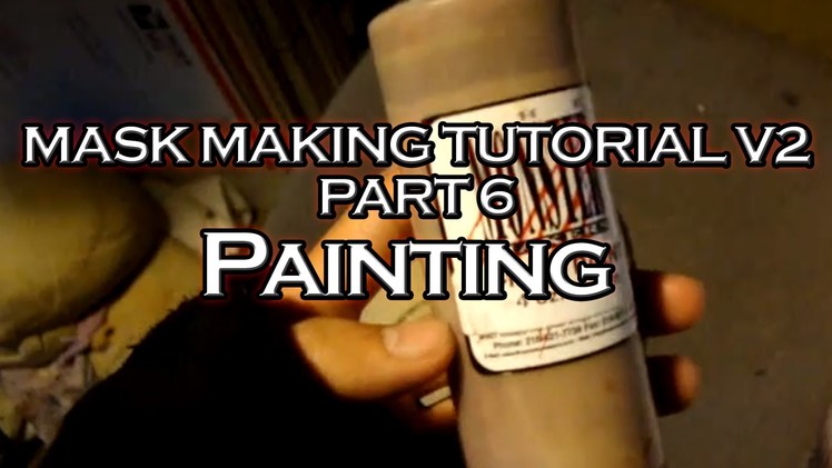 Mask Making Tutorial V2 Part 6 (Painting)