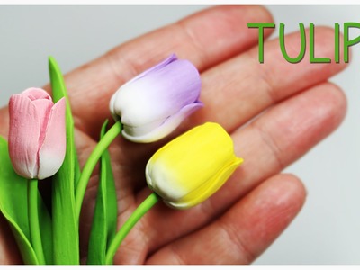 Polymer clay Tulips TUTORIAL (Mother's Day project)