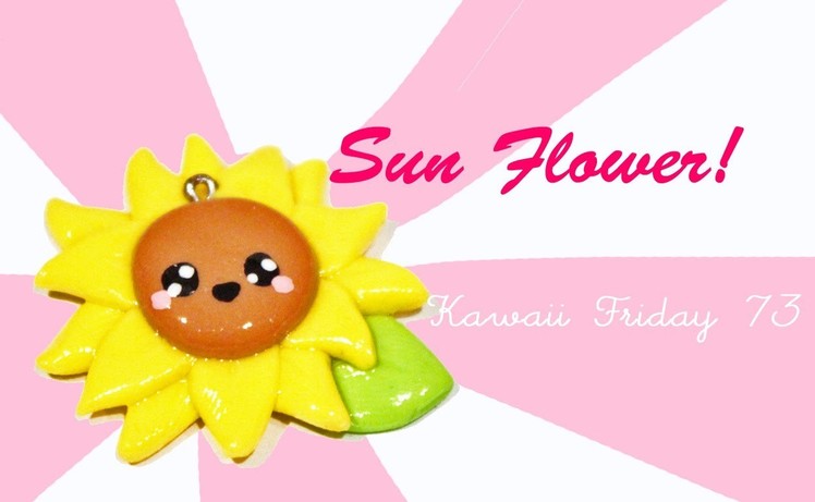 ◕‿‿◕ Sun Flower! Kawaii Friday73 (Tutorial in Polymer Clay)