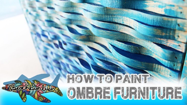 How to Paint Ombre Furniture: Distressed Painted Furniture
