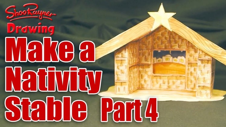 Make a Nativity Scene - Part 4 - Cut out & make the Stable