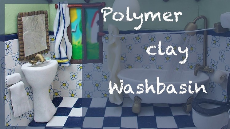 Miniature tutorial - Polymer clay Bathroom roombox Part 4 of 4 - WASHBASIN