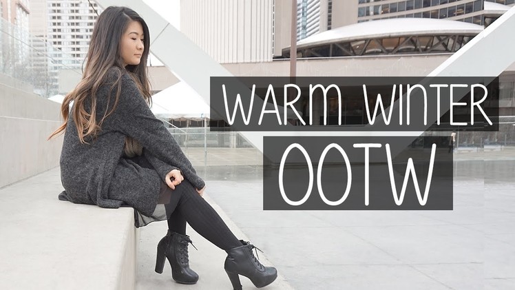 OOTW Lookbook | Styling Warm Winter Outfits - Fashion