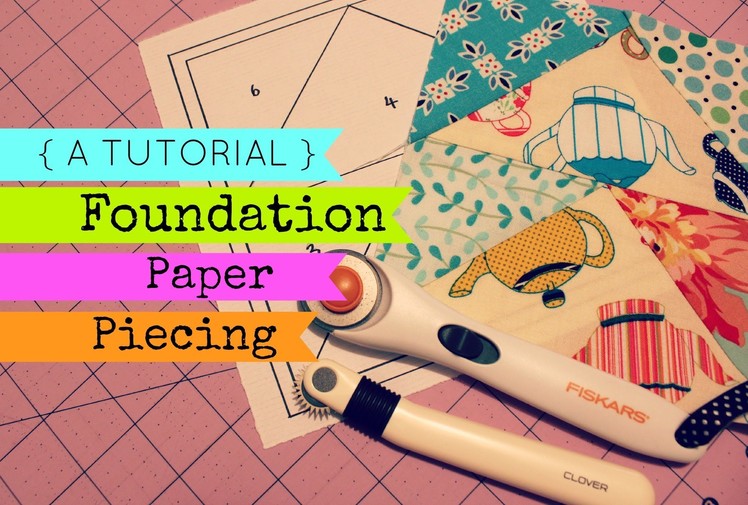 TUTORIAL: Foundation Paper Piecing | 3and3quarters
