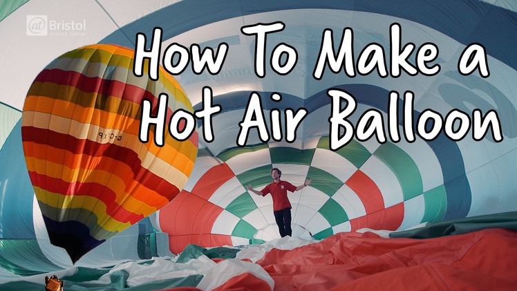 How to make a hot air balloon | Do Try This At Home | At-Bristol Science Centre