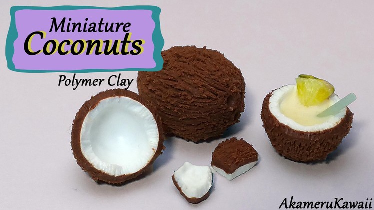 Miniature Coconuts & Coconut Drinks - Polymer Clay tutorial