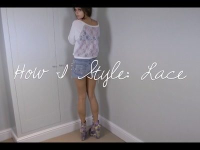 How I Style: Lace | sunbeamsjess