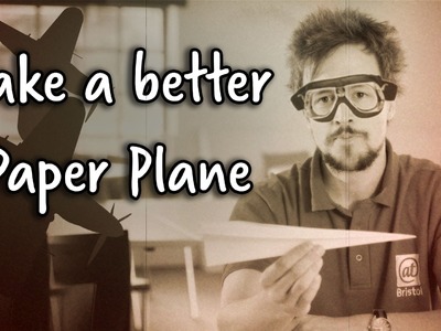 How to make a paper plane, with science! | Do Try This At Home | At-Bristol Science Centre