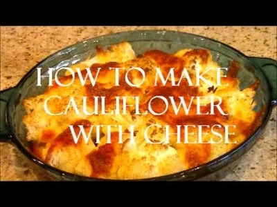 How to Make Cauliflower With Cheese