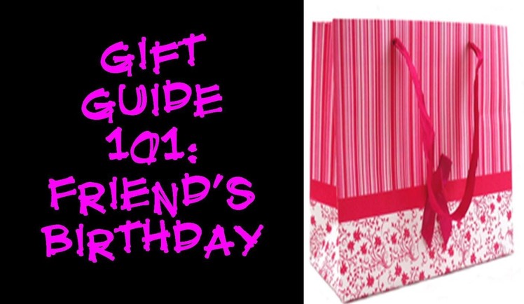 Gift Guide 101: Friend's Birthday Gift Ideas [back to school edition]