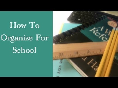 How To Organize For School